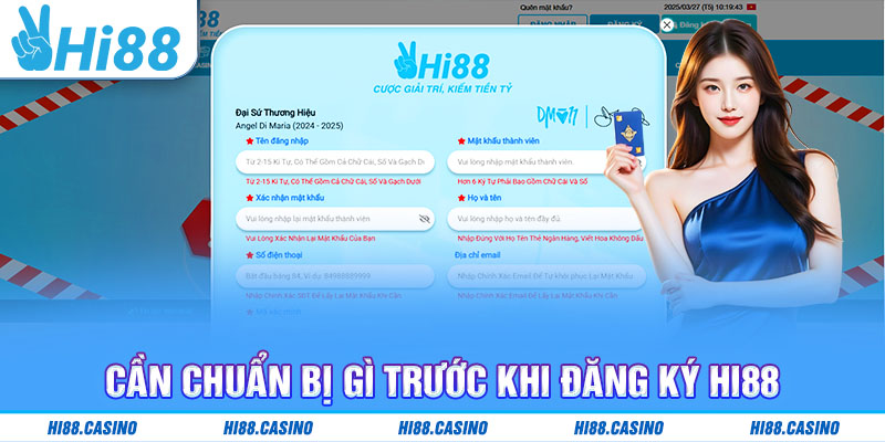 Cần chuẩn bị gì trước khi đăng ký Hi88?