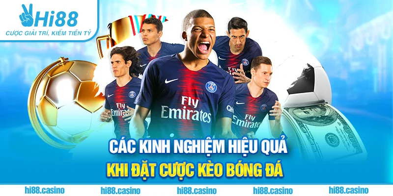 Kinh nghiệm đặt cược kèo bóng đá dành cho người chơi mới